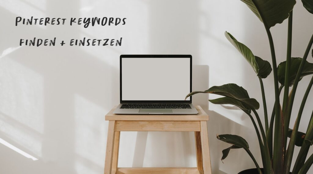 Pinterest Keywords finden und richtig einsetzen – so wirst du auf Pinterest sichtbar!